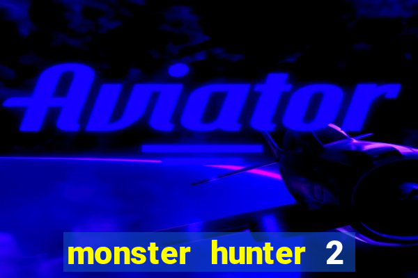 monster hunter 2 filme completo dublado